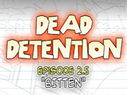 Dead Detention #2.5