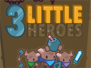 3 Little Heroes