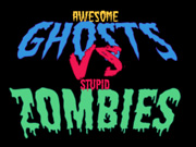 Awesome Ghosts vs Stupid Zombies