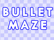 Bullet Maze