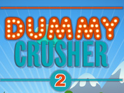 Dummy Crusher 2