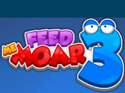 Feed Me Moar 3