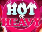 Hot or Heavy