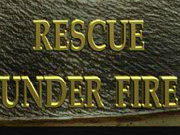 Rescue Under Fire