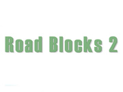 Road Blocks 2