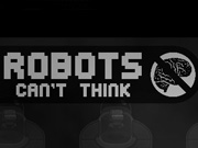 Robots Cant Think