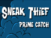 Sneak Thief Prime Catch