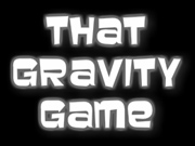 That Gravity Game